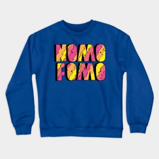 Nomo Fomo Crewneck Sweatshirt